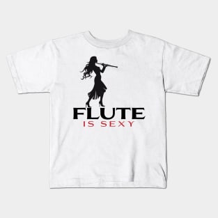 Flute Is Sexy Kids T-Shirt